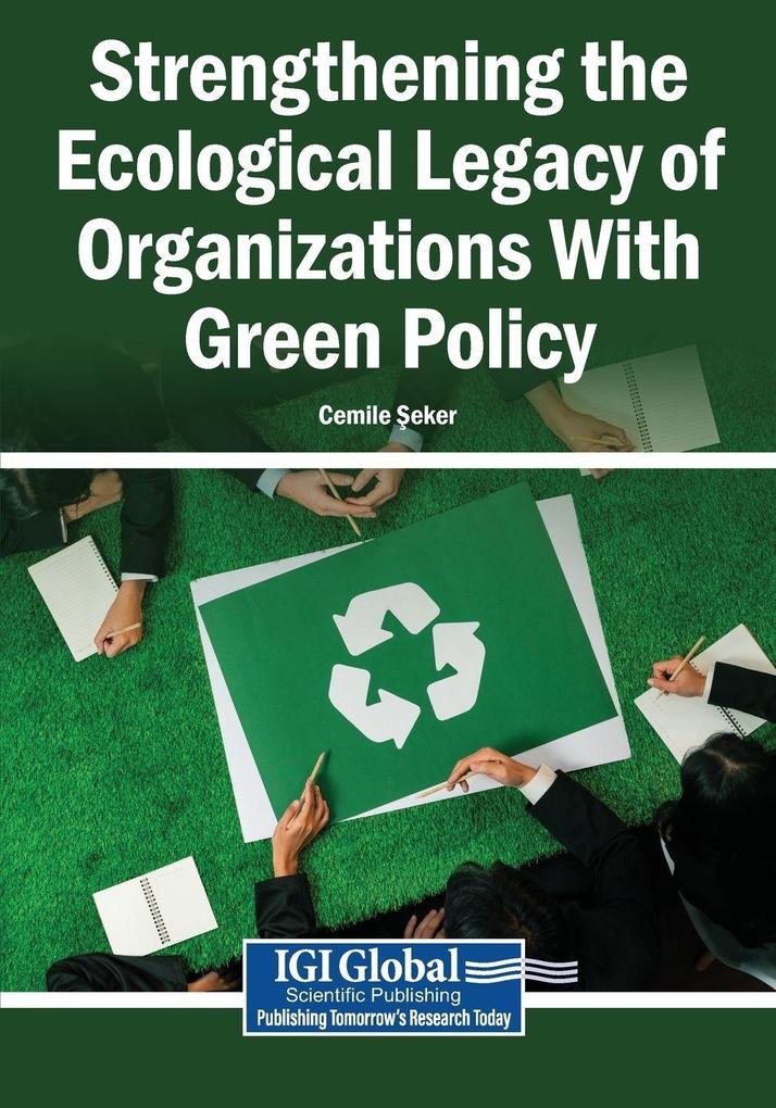 Strengthening the Ecological Legacy of Organizations With Green Policy
