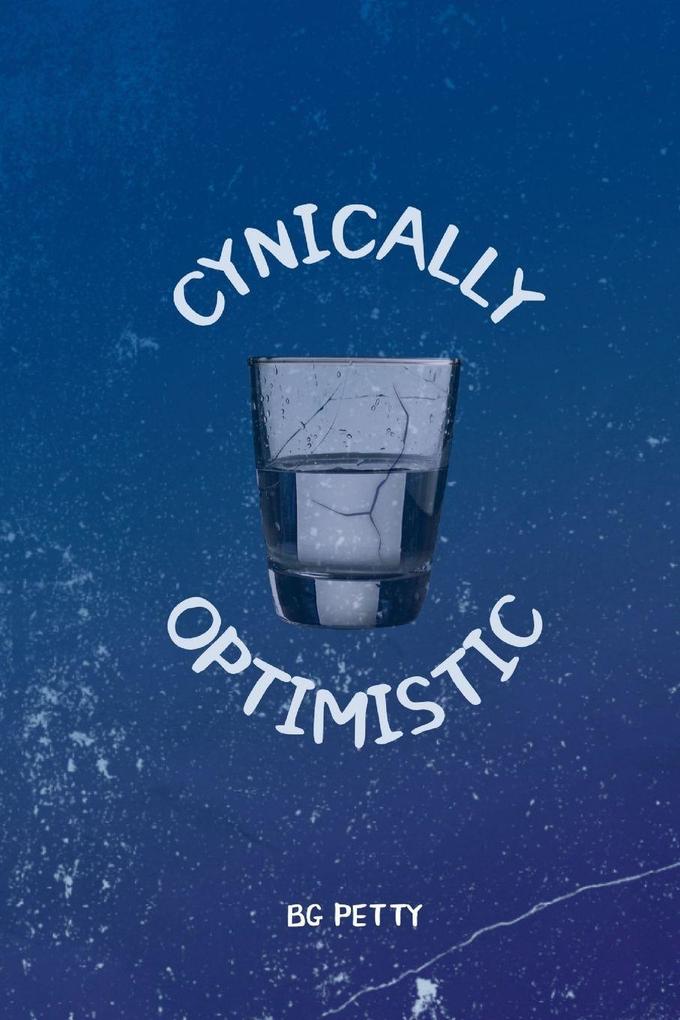 Cynically Optimistic