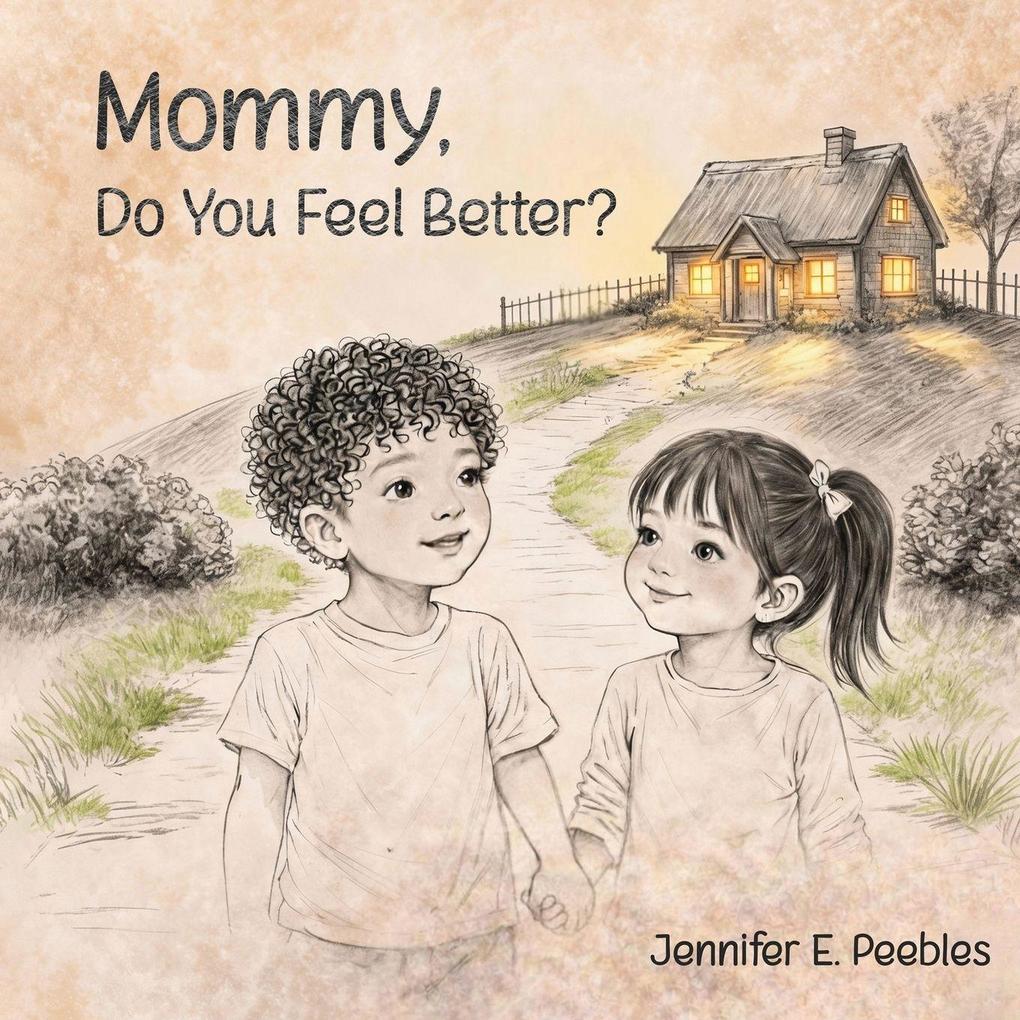 Mommy Do You Feel Better?