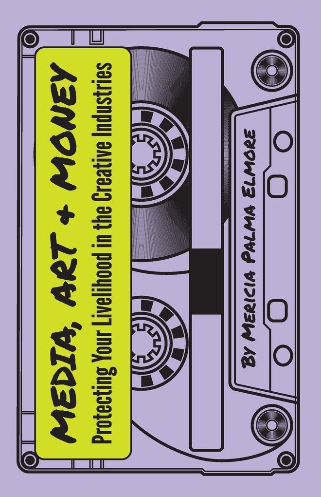 Media Art & Money - Protecting Your Livelihood In The Creative Industries