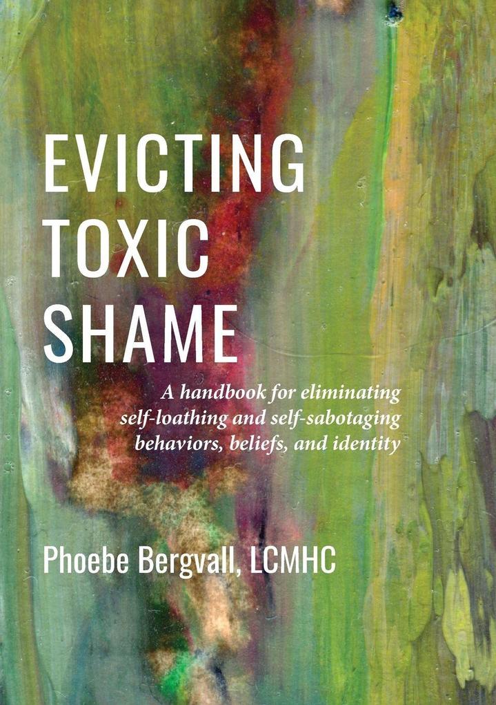 Evicting Toxic Shame