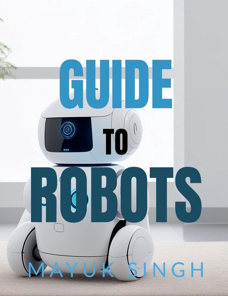 GUIDE TO ROBOTS