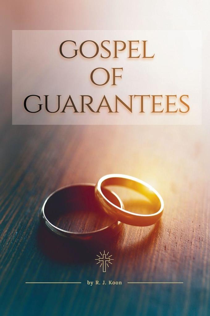 Gospel of Guarantees