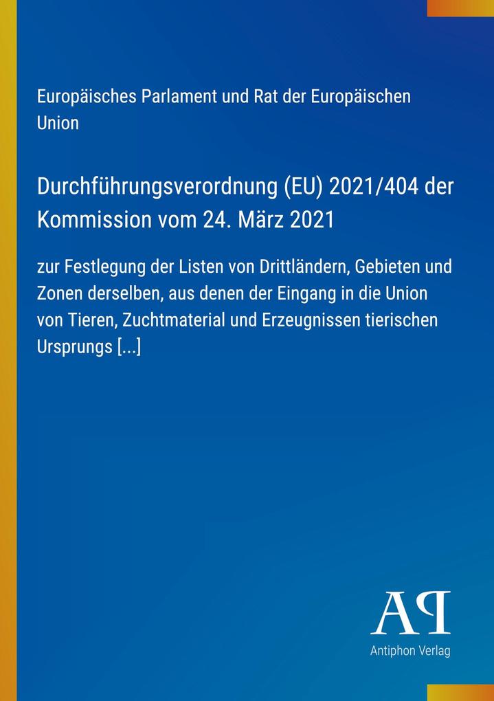 Durchführungsverordnung (EU) 2021/404 der Kommission vom 24. März 2021