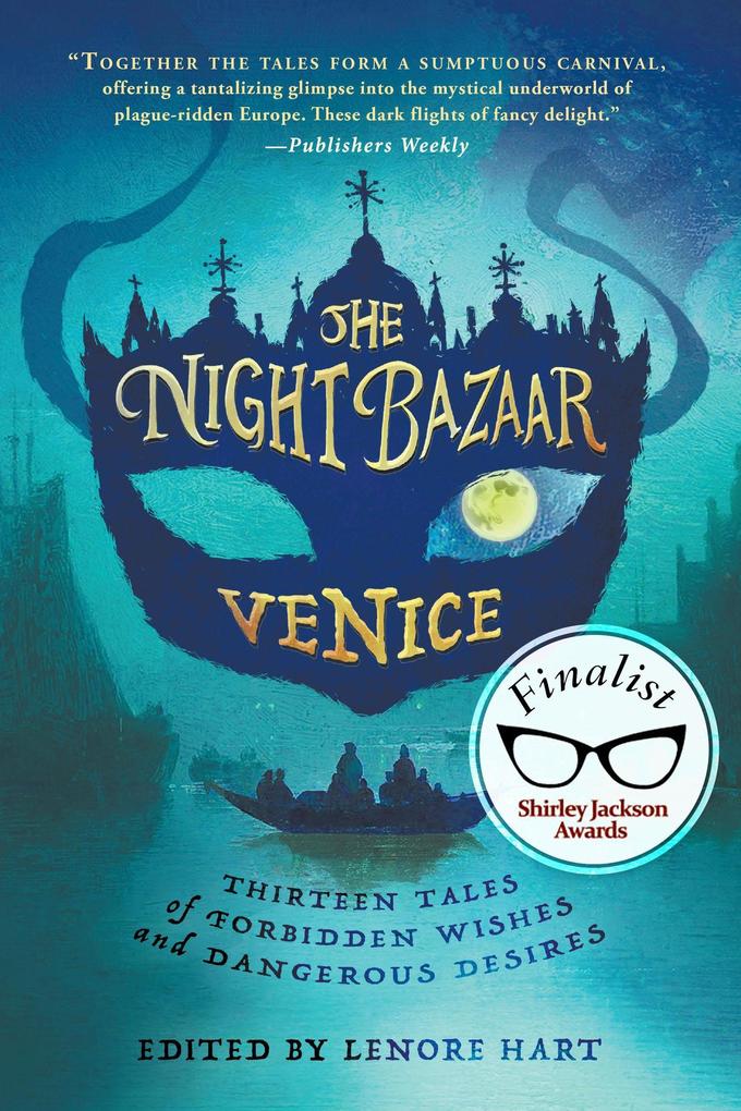 The Night Bazaar Venice: Thirteen Tales of Forbidden Wishes and Dangerous Desires