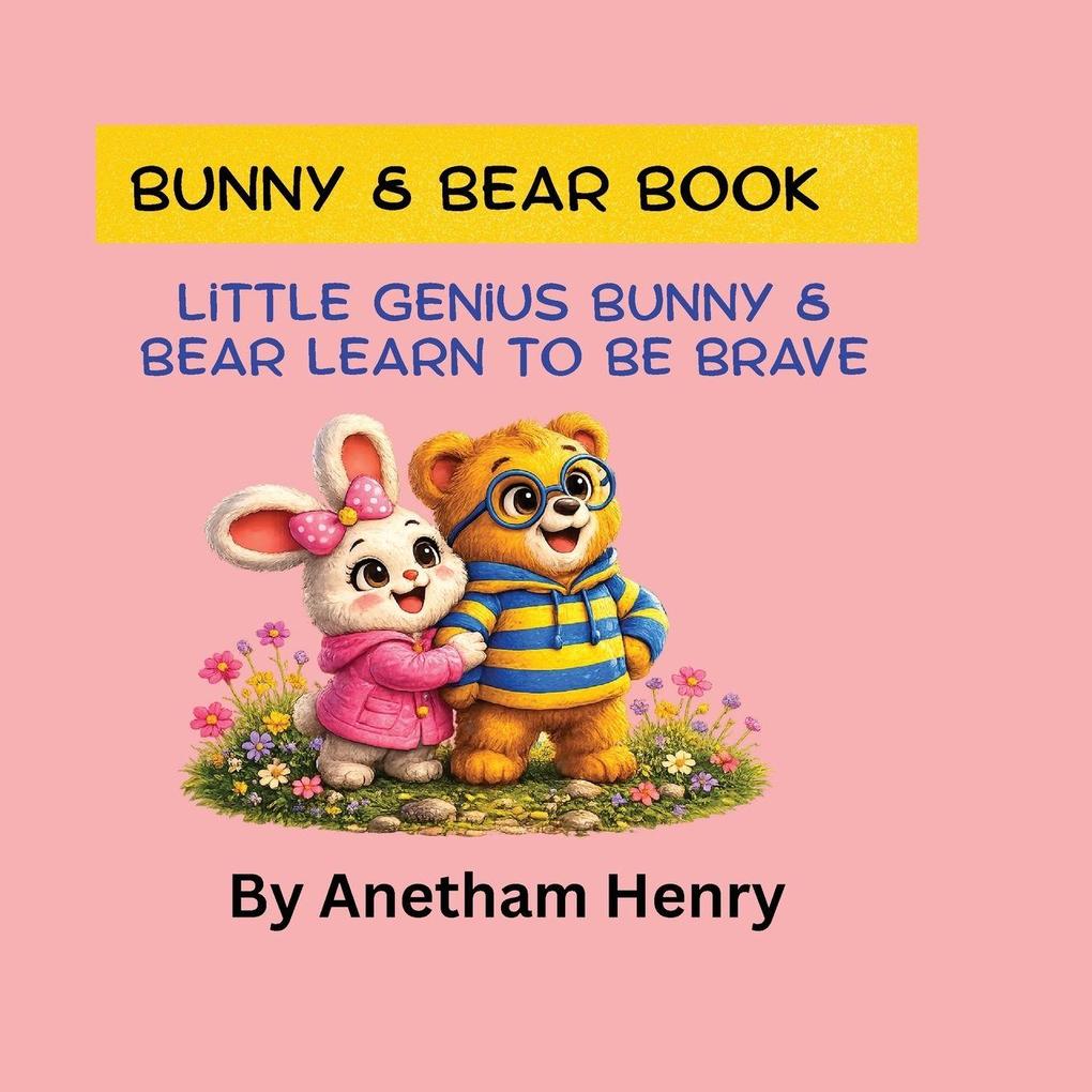 Little Genius Bunny and Bear Learn To Be Brave