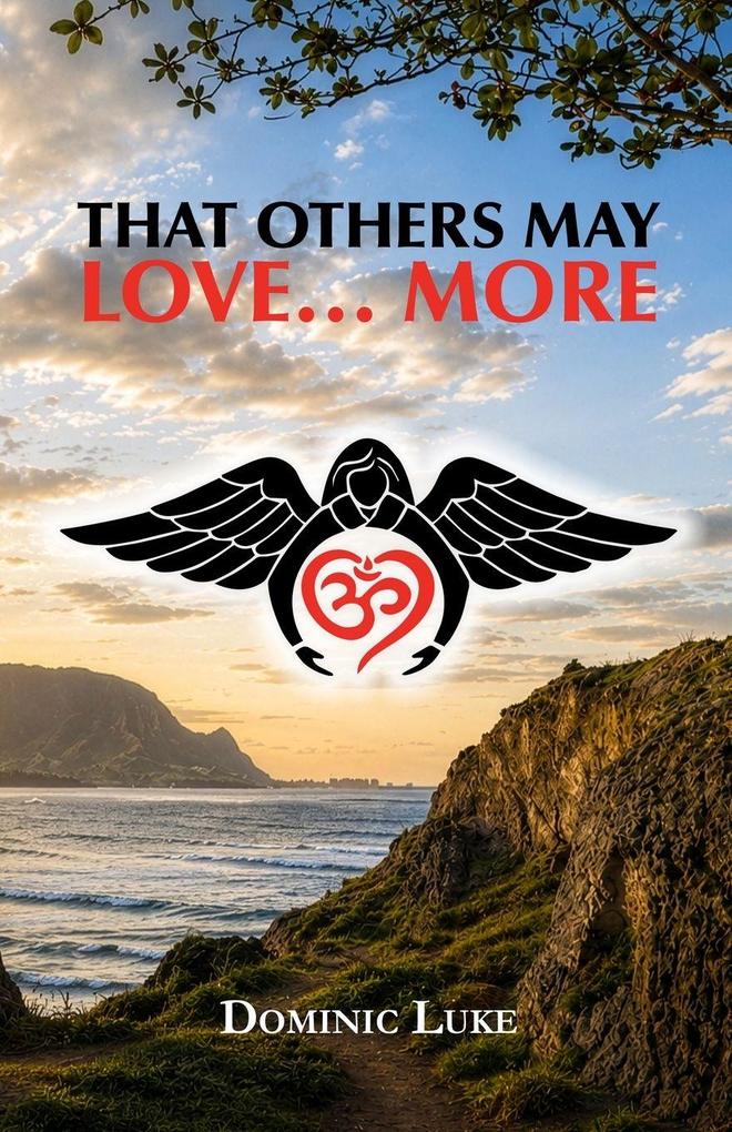 That Others May Love...More