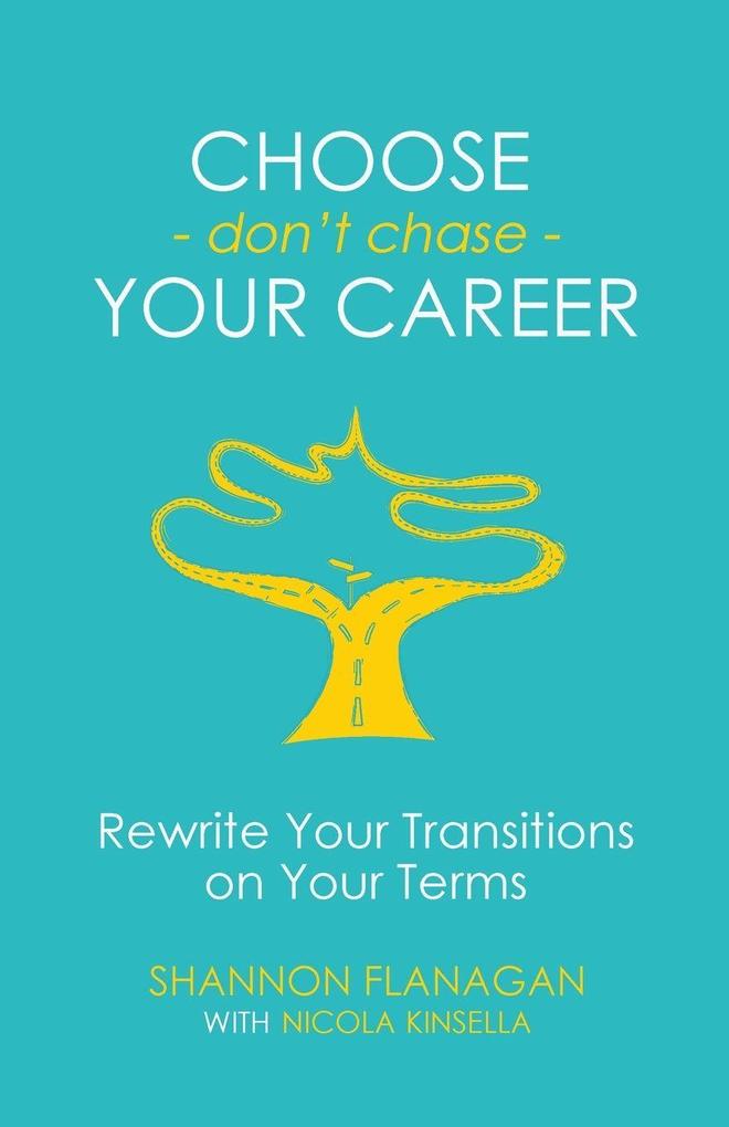 Choose-don't chase-Your Career