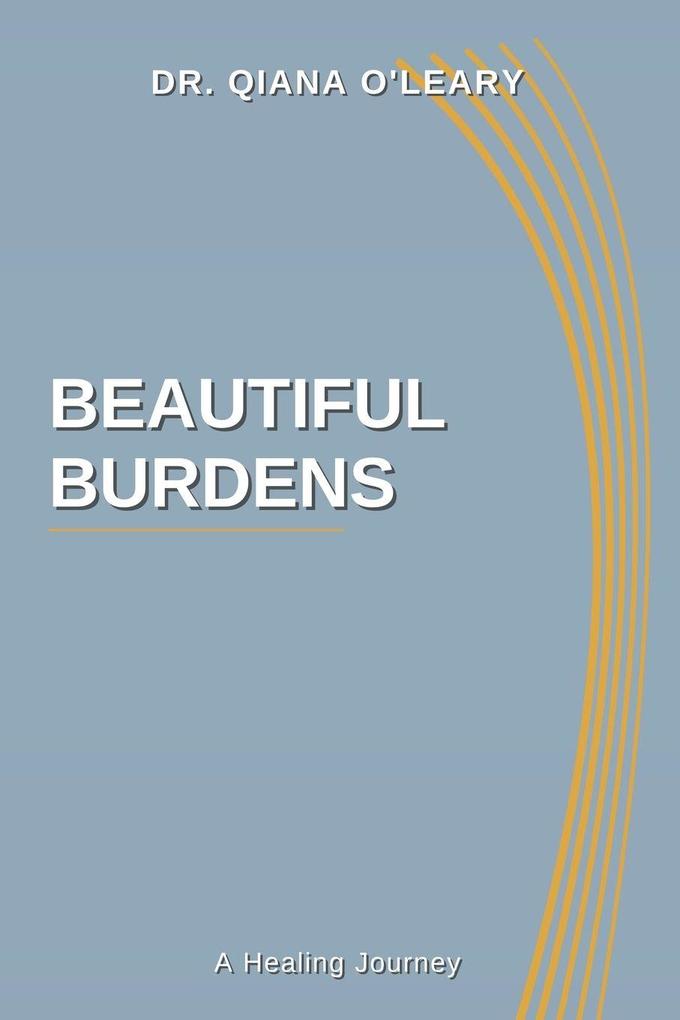 Beautiful Burdens