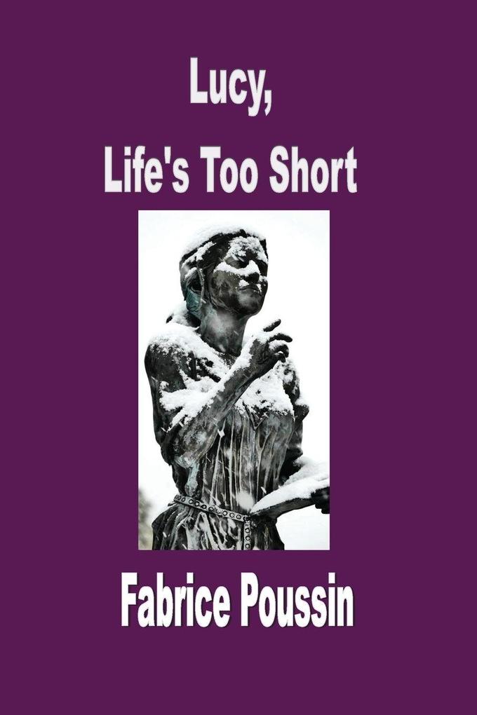 Lucy Life's Too Short