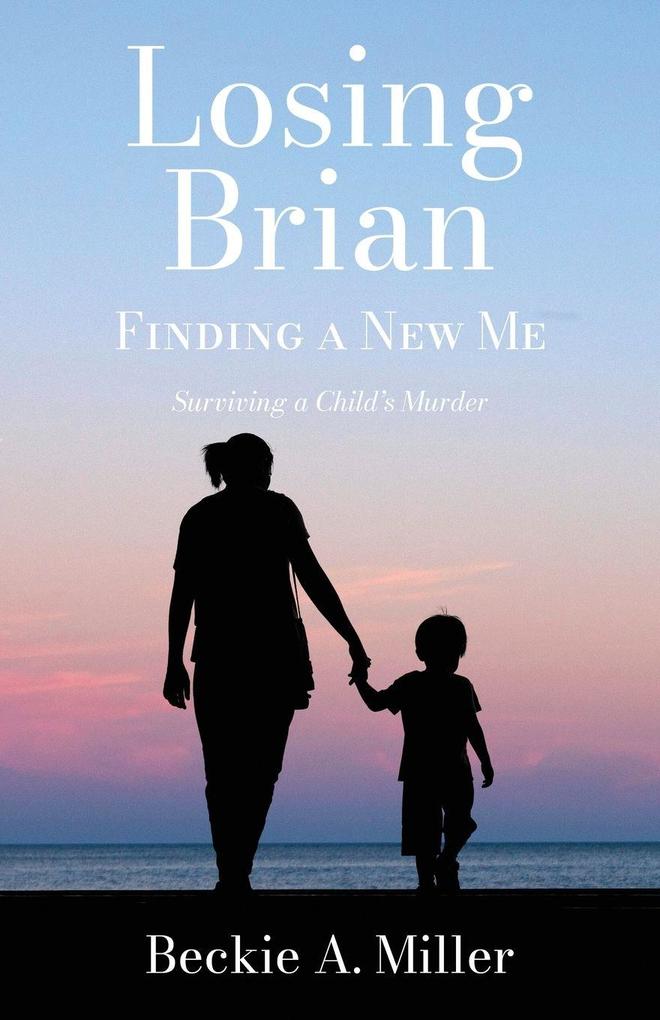 Losing Brian - Finding a New Me