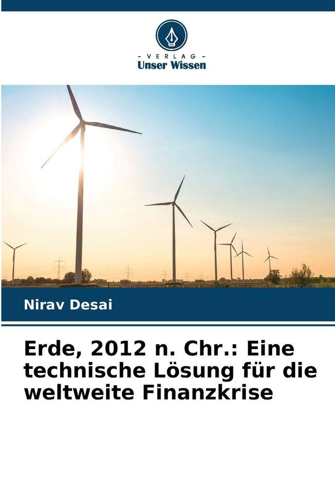 Erde 2012 n. Chr.: Eine technische Lösung für die weltweite Finanzkrise