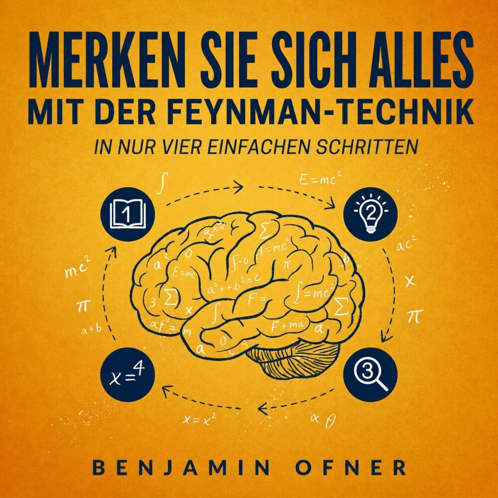 Merken Sie sich alles mit der Feynman-Technik in nur vier einfachen Schritten