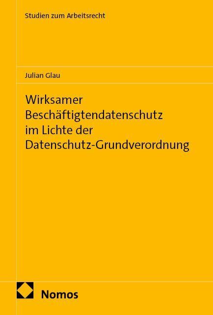Wirksamer Beschäftigtendatenschutz im Lichte der Datenschutz-Grundverordnung