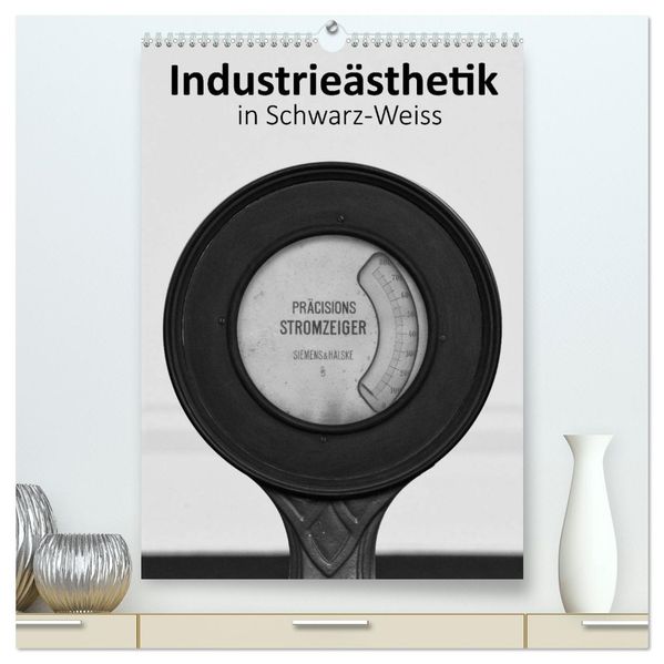 Industrieästhetik in Schwarz-Weiss (hochwertiger Premium Wandkalender 2027 DIN A2 hoch) Kunstdruck in Hochglanz