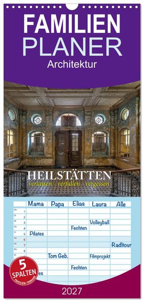 Familienplaner 2027 - Heilstätten - verlassen und vergessen mit 5 Spalten (Wandkalender 21 x 45 cm) CALVENDO