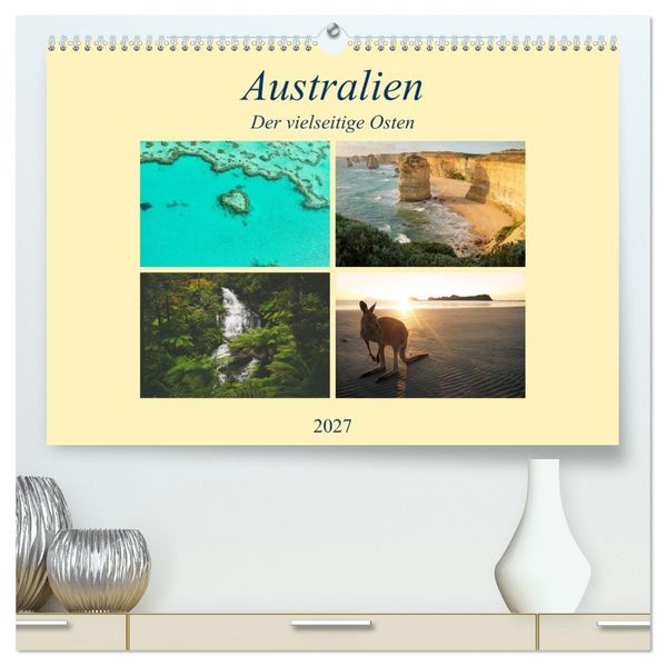 Australien - Der vielseitige Osten (hochwertiger Premium Wandkalender 2027 DIN A2 quer) Kunstdruck in Hochglanz