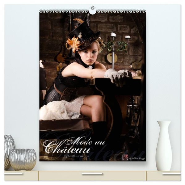 Mode au Chateau (hochwertiger Premium Wandkalender 2027 DIN A2 hoch) Kunstdruck in Hochglanz