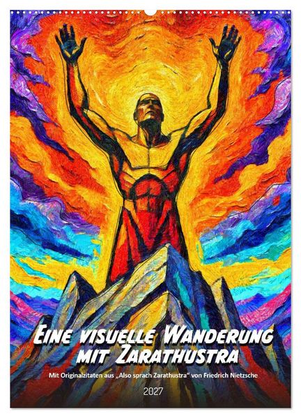 Eine visuelle Wanderung mit Zarathustra (Wandkalender 2027 DIN A2 hoch) CALVENDO Monatskalender