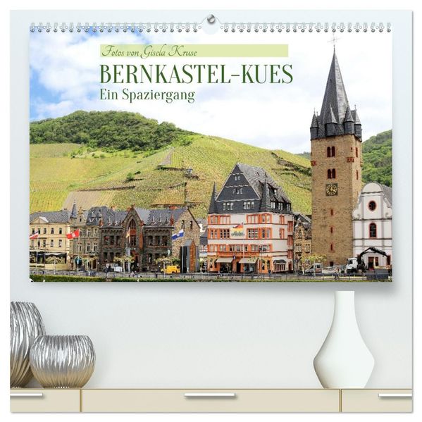 Bernkastel-Kues - Ein Spaziergang (hochwertiger Premium Wandkalender 2027 DIN A2 quer) Kunstdruck in Hochglanz