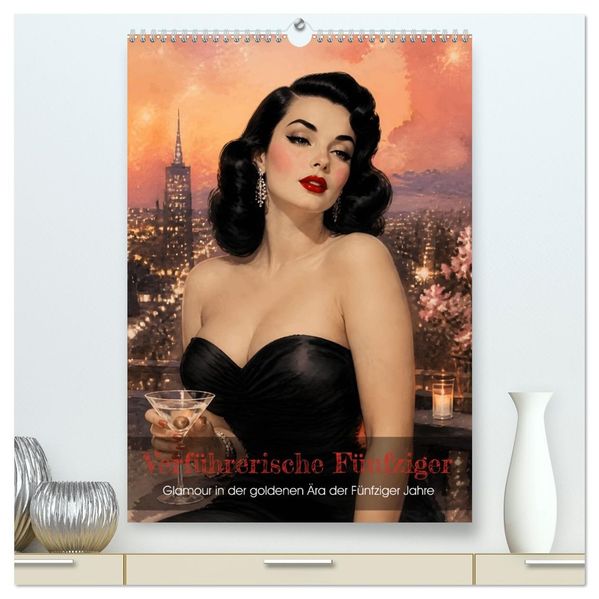 Verführerische Fünfziger (hochwertiger Premium Wandkalender 2027 DIN A2 hoch) Kunstdruck in Hochglanz