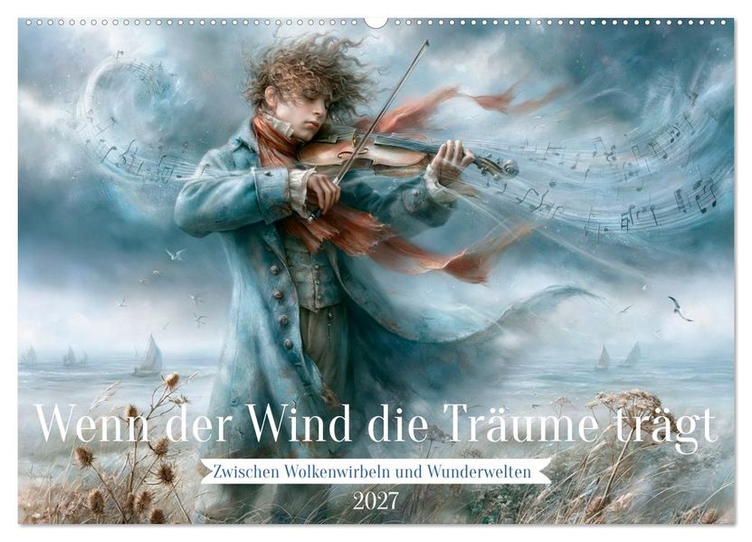 Wenn der Wind die Träume trägt (Wandkalender 2027 DIN A2 quer) CALVENDO Monatskalender