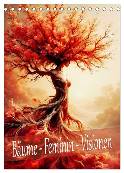 Bäume - Feminin - Visionen (Tischkalender 2027 DIN A5 hoch) CALVENDO Monatskalender