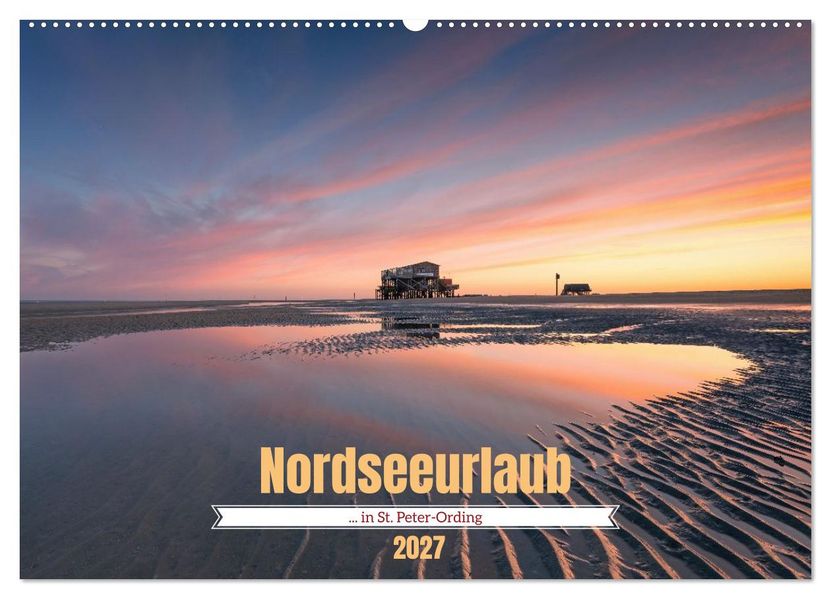 Nordseeurlaub in St. Peter-Ording (Wandkalender 2027 DIN A2 quer) CALVENDO Monatskalender
