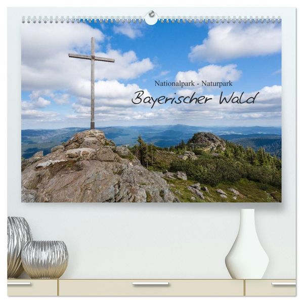 Bayerischer Wald (hochwertiger Premium Wandkalender 2027 DIN A2 quer) Kunstdruck in Hochglanz