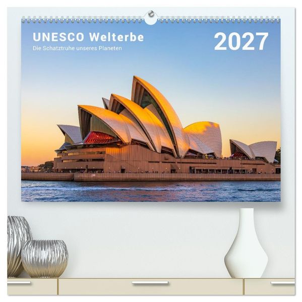 UNESCO Welterbe - die Schatztruhe unseres Planeten (hochwertiger Premium Wandkalender 2027 DIN A2 quer) Kunstdruck in Hochglanz