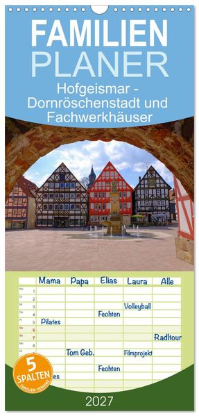 Familienplaner 2027 - Hofgeismar - Dornröschenstadt und Fachwerkhäuser mit 5 Spalten (Wandkalender 21 x 45 cm) CALVENDO