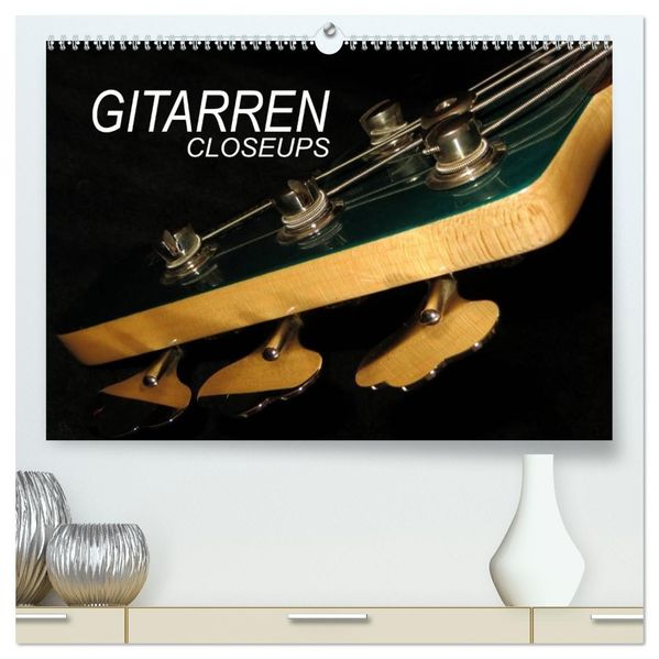 GITARREN Closeups (hochwertiger Premium Wandkalender 2027 DIN A2 quer) Kunstdruck in Hochglanz