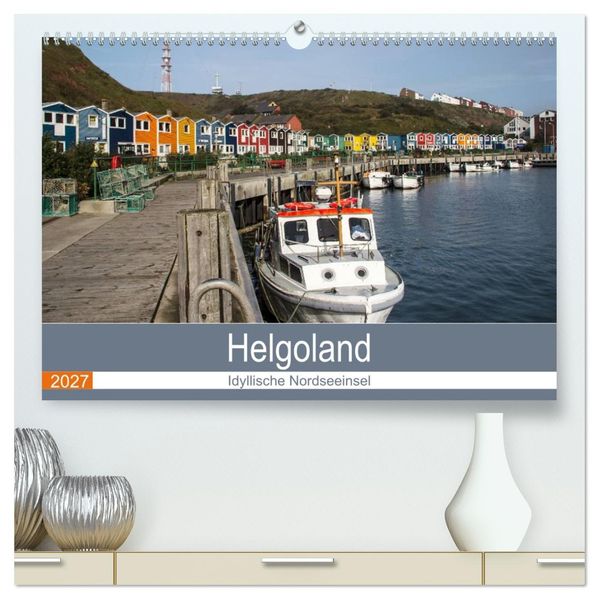 Helgoland - idyllische Nordseeinsel (hochwertiger Premium Wandkalender 2027 DIN A2 quer) Kunstdruck in Hochglanz