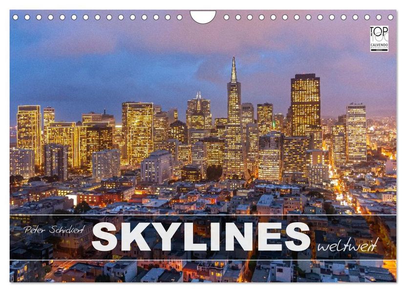 Skylines weltweit (Wandkalender 2027 DIN A4 quer) CALVENDO Monatskalender