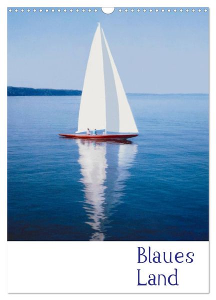 Blaues Land (Wandkalender 2027 DIN A3 hoch) CALVENDO Monatskalender
