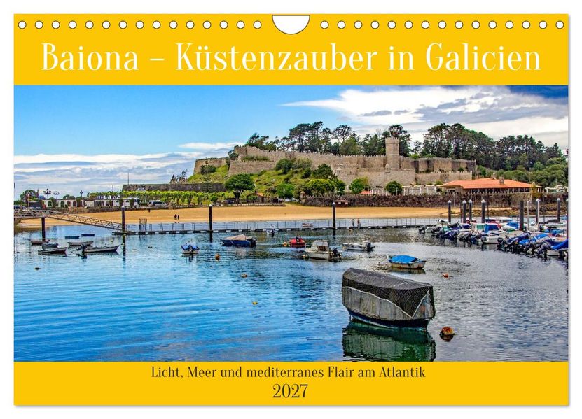 Baiona - Küstenzauber in Galicien (Wandkalender 2027 DIN A4 quer) CALVENDO Monatskalender