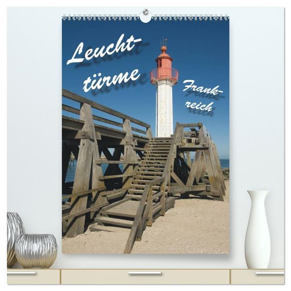 Leuchttürme Frankreich (hochwertiger Premium Wandkalender 2027 DIN A2 hoch) Kunstdruck in Hochglanz