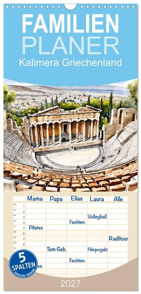 Familienplaner 2027 - Kalimera Griechenland mit 5 Spalten (Wandkalender 21 x 45 cm) CALVENDO