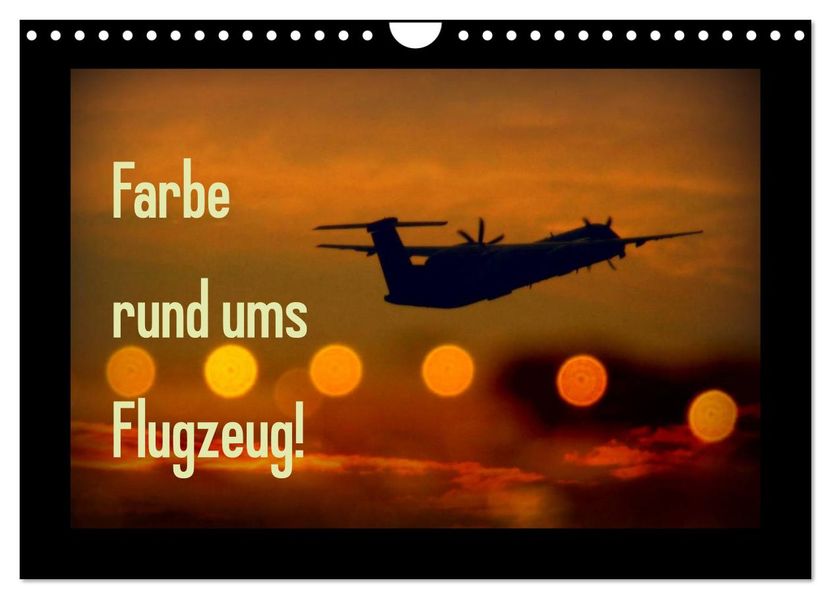 Farbe rund ums Flugzeug! (Wandkalender 2027 DIN A4 quer) CALVENDO Monatskalender