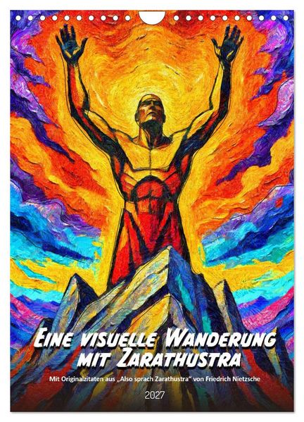 Eine visuelle Wanderung mit Zarathustra (Wandkalender 2027 DIN A4 hoch) CALVENDO Monatskalender
