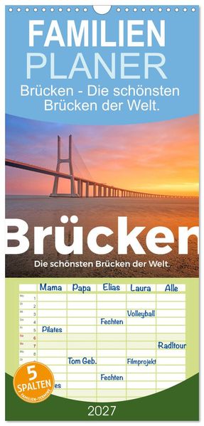 Familienplaner 2027 - Brücken - Die schönsten Brücken der Welt. mit 5 Spalten (Wandkalender 21 x 45 cm) CALVENDO