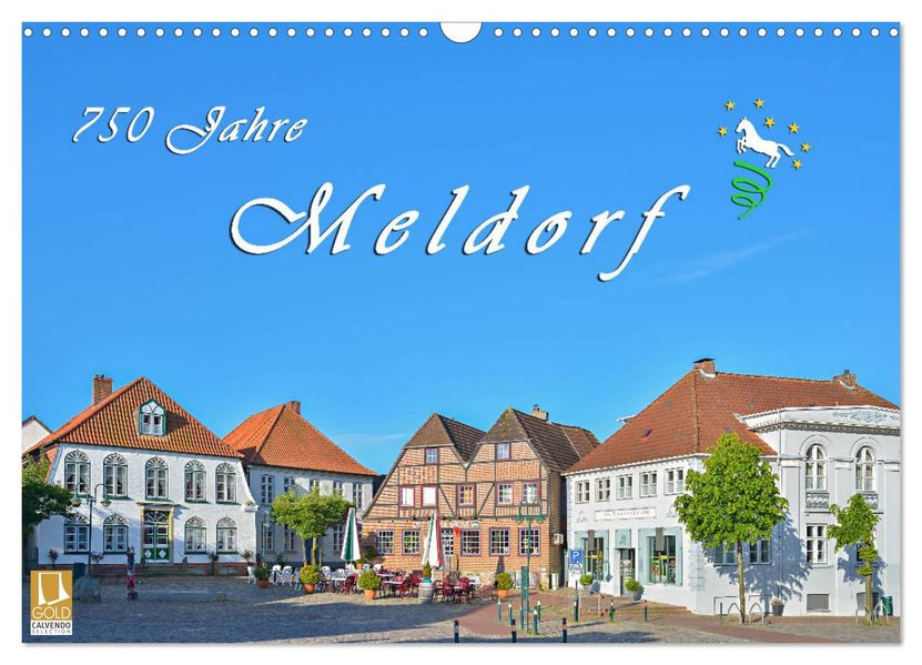 750 Jahre Meldorf (Wandkalender 2027 DIN A3 quer) CALVENDO Monatskalender
