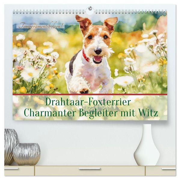 Drahthaar-Foxterrier charmanter Begleiter mit Witz (hochwertiger Premium Wandkalender 2027 DIN A2 quer) Kunstdruck in Hochglanz