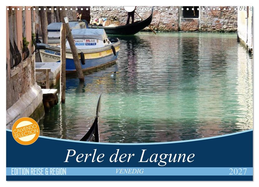 VENEDIG - Perle der Lagune (Wandkalender 2027 DIN A3 quer) CALVENDO Monatskalender