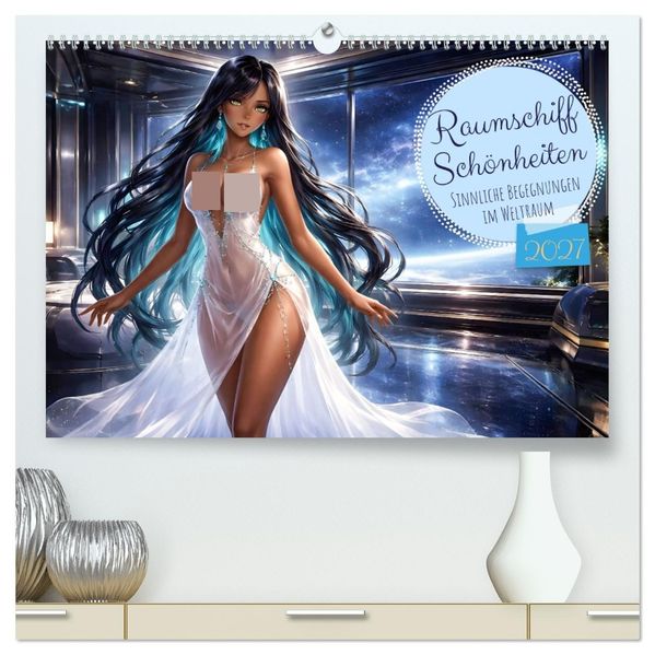 Raumschiff Schönheiten (hochwertiger Premium Wandkalender 2027 DIN A2 quer) Kunstdruck in Hochglanz