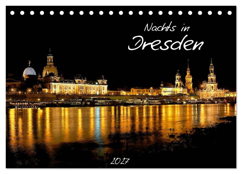 Nachts in Dresden (Tischkalender 2027 DIN A5 quer) CALVENDO Monatskalender
