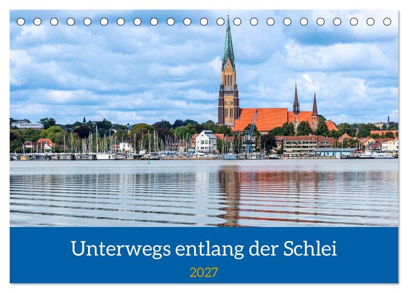 Unterwegs entlang der Schlei (Tischkalender 2027 DIN A5 quer) CALVENDO Monatskalender