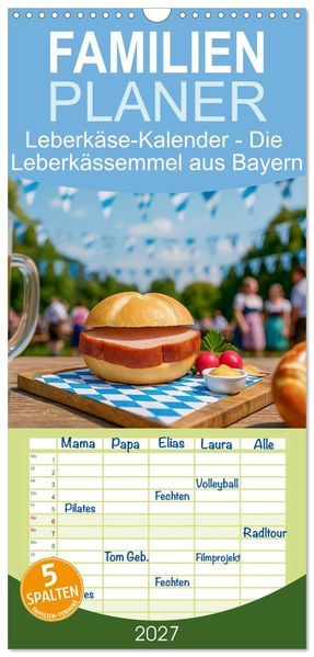 Familienplaner 2027 - Leberkäse-Kalender - Die Leberkässemmel aus Bayern mit 5 Spalten (Wandkalender 21 x 45 cm) CALVENDO