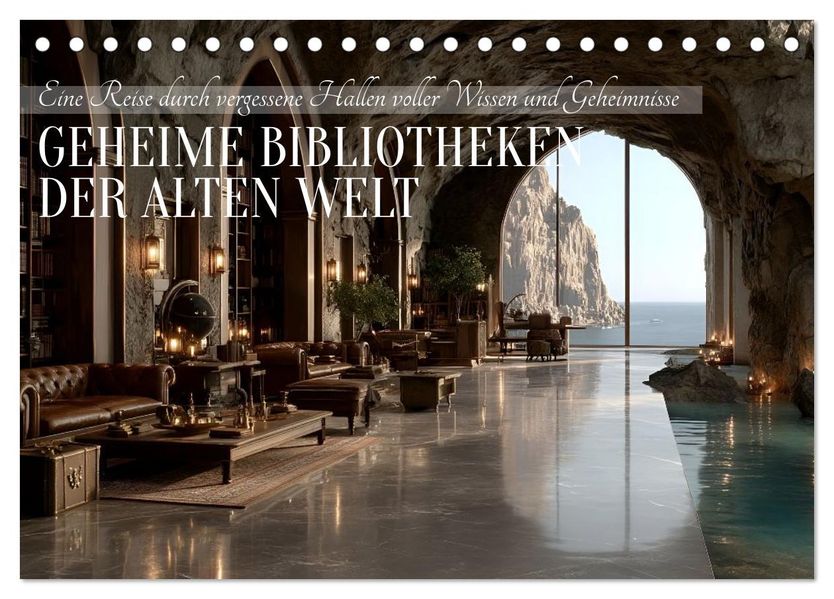 Geheime Bibliotheken der alten Welt (Tischkalender 2027 DIN A5 quer) CALVENDO Monatskalender