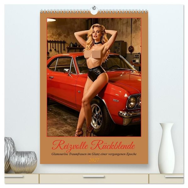 Reizvolle Rückblende (hochwertiger Premium Wandkalender 2027 DIN A2 hoch) Kunstdruck in Hochglanz